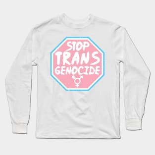 Trans Rights - STOP TRANS GENOCIDE - Pink Long Sleeve T-Shirt